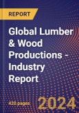 Global Lumber & Wood Productions - Industry Report- Product Image