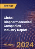 Global Biopharmaceutical Companies - Industry Report- Product Image