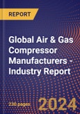 Global Air & Gas Compressor Manufacturers - Industry Report- Product Image