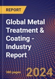Global Metal Treatment & Coating - Industry Report- Product Image