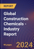 Global Construction Chemicals - Industry Report- Product Image