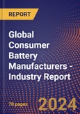 Global Consumer Battery Manufacturers - Industry Report- Product Image