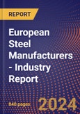 European Steel Manufacturers - Industry Report- Product Image
