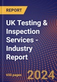 UK Testing & Inspection Services - Industry Report- Product Image