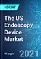 The US Endoscopy Device Market: Size & Forecast with Impact Analysis of COVID-19, 2021-2025 - Product Thumbnail Image