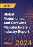Global Motorhomes And Caravans Manufacturers - Industry Report- Product Image