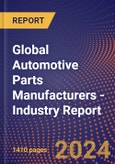 Global Automotive Parts Manufacturers - Industry Report- Product Image
