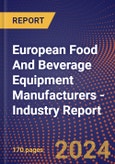 European Food And Beverage Equipment Manufacturers - Industry Report- Product Image