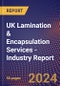 UK Lamination & Encapsulation Services - Industry Report - Product Image