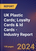 UK Plastic Cards; Loyalty Cards & Id Cards - Industry Report- Product Image