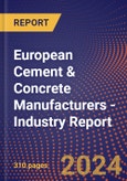 European Cement & Concrete Manufacturers - Industry Report- Product Image