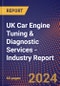 UK Car Engine Tuning & Diagnostic Services - Industry Report - Product Image