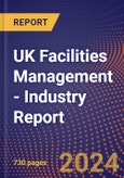 UK Facilities Management - Industry Report- Product Image