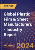 Global Plastic Film & Sheet Manufacturers - Industry Report- Product Image