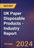 UK Paper Disposable Products - Industry Report- Product Image