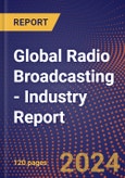 Global Radio Broadcasting - Industry Report- Product Image