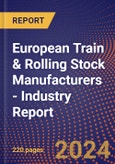 European Train & Rolling Stock Manufacturers - Industry Report- Product Image