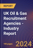 UK Oil & Gas Recruitment Agencies - Industry Report- Product Image