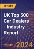 UK Top 500 Car Dealers - Industry Report- Product Image