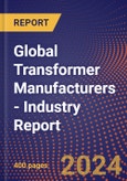 Global Transformer Manufacturers - Industry Report- Product Image