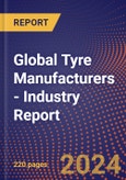 Global Tyre Manufacturers - Industry Report- Product Image