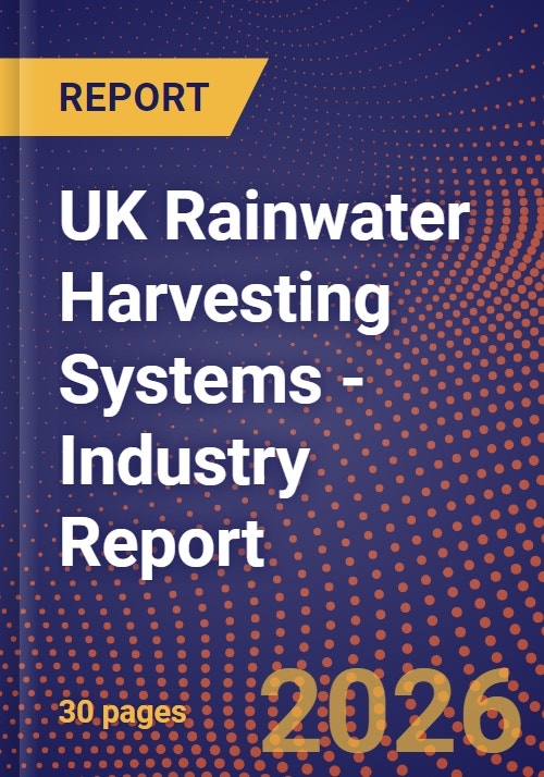 UK Rainwater Harvesting Systems Industry Report