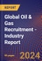 Global Oil & Gas Recruitment - Industry Report - Product Image
