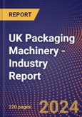 UK Packaging Machinery - Industry Report- Product Image