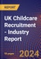 UK Childcare Recruitment - Industry Report - Product Image