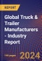 Global Truck & Trailer Manufacturers - Industry Report - Product Image