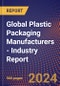 Global Plastic Packaging Manufacturers - Industry Report - Product Image