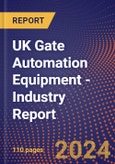 UK Gate Automation Equipment - Industry Report- Product Image