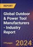 Global Outdoor & Power Tool Manufacturers - Industry Report- Product Image