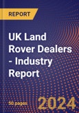 UK Land Rover Dealers - Industry Report- Product Image