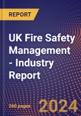 UK Fire Safety Management - Industry Report- Product Image