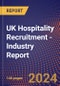 UK Hospitality Recruitment - Industry Report - Product Image