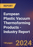 European Plastic Vacuum Thermoforming Products - Industry Report- Product Image