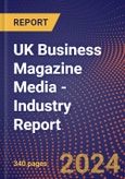 UK Business Magazine Media - Industry Report- Product Image