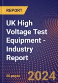 UK High Voltage Test Equipment - Industry Report- Product Image
