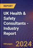 UK Health & Safety Consultants - Industry Report- Product Image