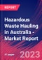 Hazardous Waste Hauling in Australia - Industry Market Research Report - Product Thumbnail Image