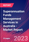 Superannuation Funds Management Services in Australia - Industry Market Research Report- Product Image