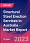 Structural Steel Erection Services in Australia - Industry Market Research Report - Product Thumbnail Image