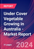 Under Cover Vegetable Growing in Australia - Industry Market Research Report- Product Image
