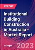 Institutional Building Construction in Australia - Industry Market Research Report- Product Image