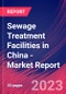 Sewage Treatment Facilities in China - Industry Market Research Report - Product Thumbnail Image