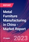 Metal Furniture Manufacturing in China - Industry Market Research Report - Product Image
