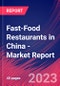 Fast-Food Restaurants in China - Industry Market Research Report - Product Image
