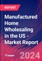 Manufactured Home Wholesaling in the US - Industry Market Research Report - Product Image