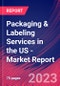 Packaging & Labeling Services in the US - Industry Market Research Report - Product Thumbnail Image